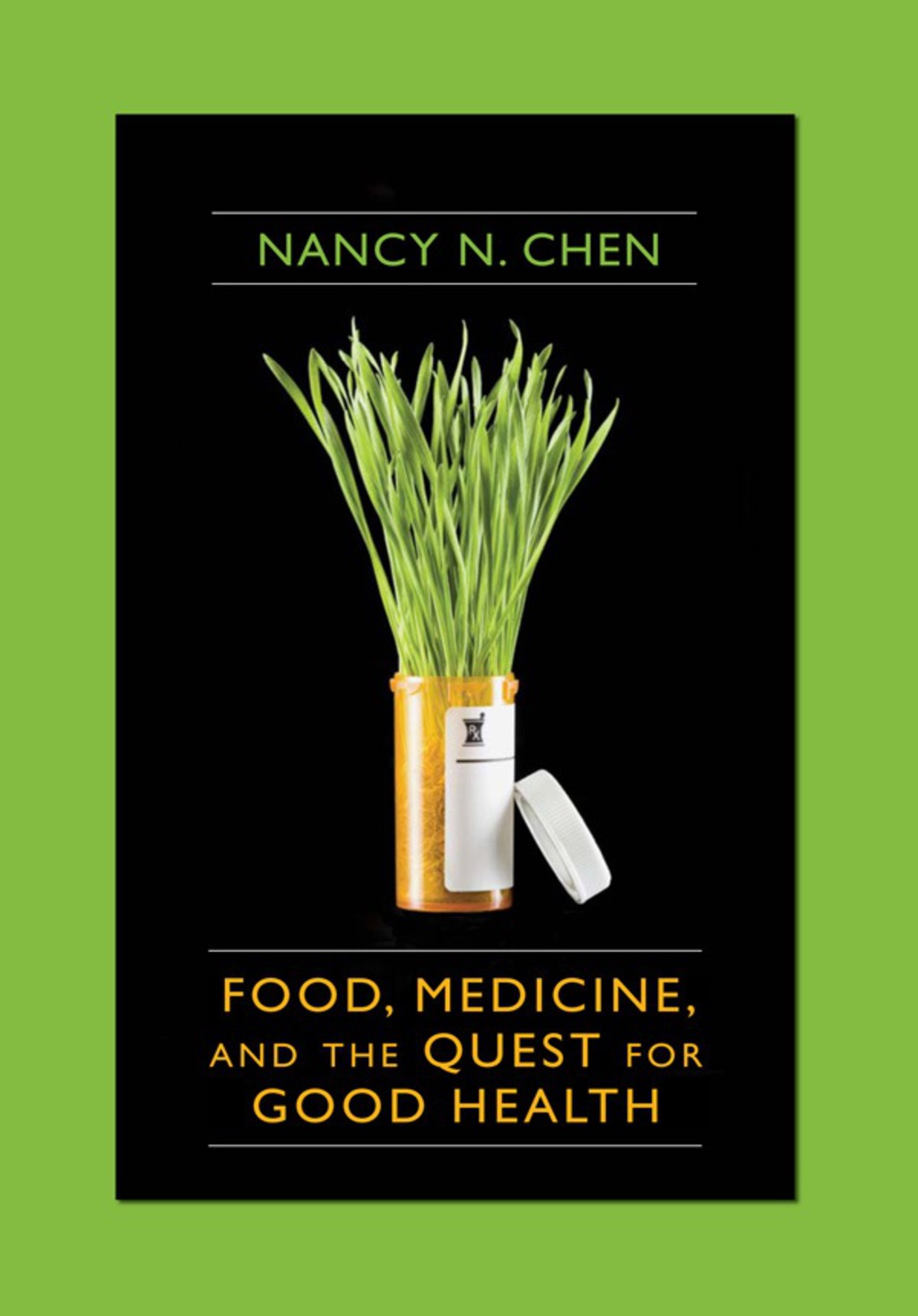 Food, Medicine, and the Quest for Good Health Nutrition, Medicine, and Culture