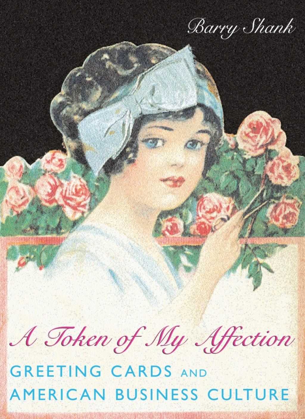 A Token of My Affection Greeting Cards and American Business Culture