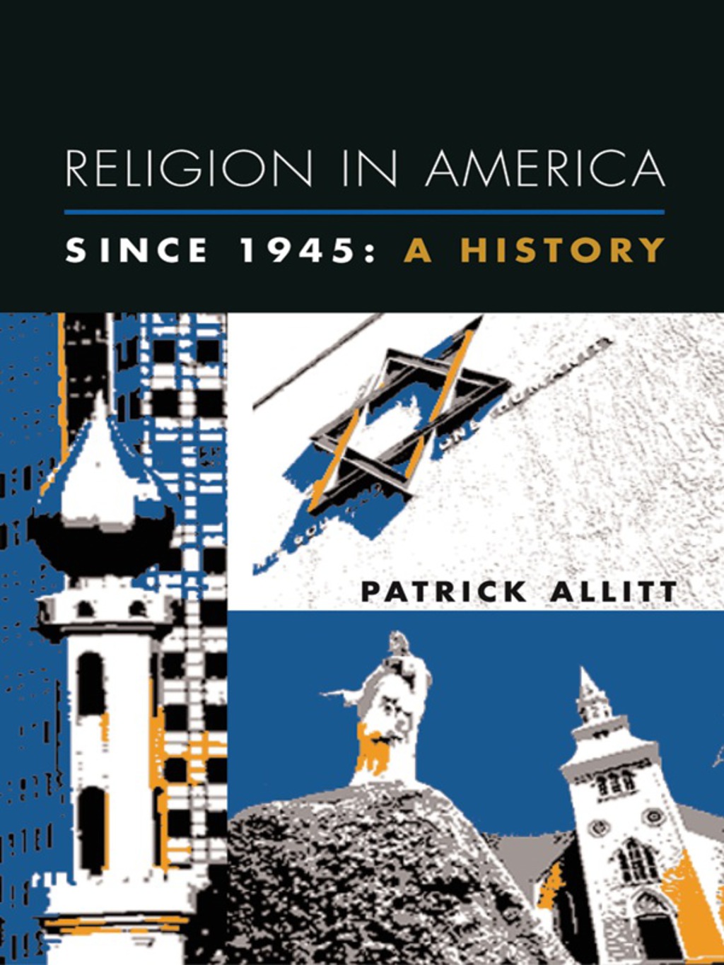 Religion in America Since 1945 A History