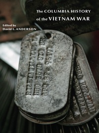 Imagen de portada: The Columbia History of the Vietnam War 9780231134804
