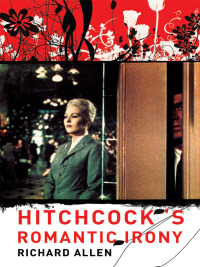 Titelbild: Hitchcock's Romantic Irony 9780231135740