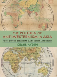 Cover image: The Politics of Anti-Westernism in Asia 9780231137782
