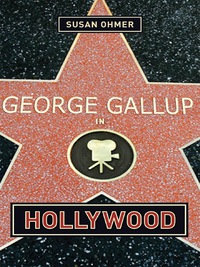 Cover image: George Gallup in Hollywood 9780231121323