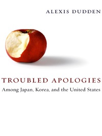 Omslagafbeelding: Troubled Apologies Among Japan, Korea, and the United States 9780231141765