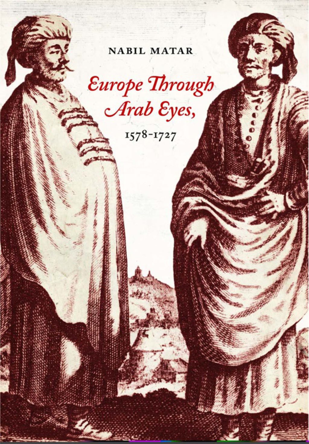 Europe Through Arab Eyes, 1578–1727