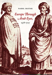 Titelbild: Europe Through Arab Eyes, 1578–1727 9780231141949