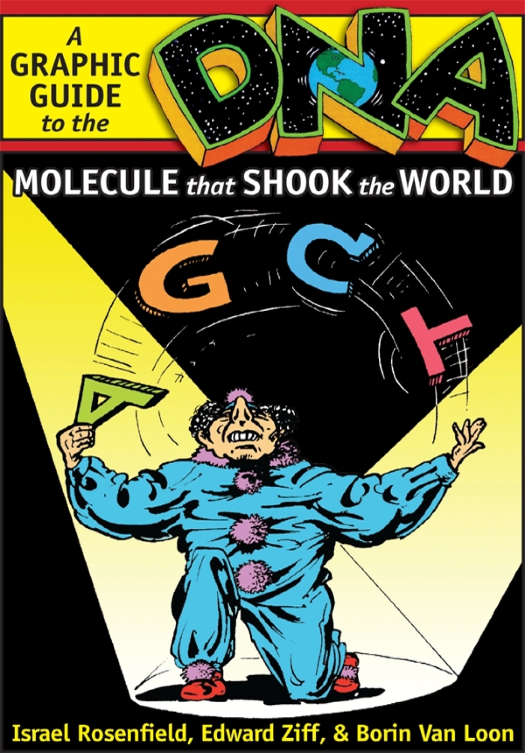 DNA A Graphic Guide to the Molecule that Shook the World