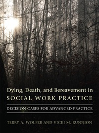 صورة الغلاف: Dying, Death, and Bereavement in Social Work Practice 9780231141741