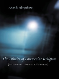 Omslagafbeelding: The Politics of Postsecular Religion 9780231142908