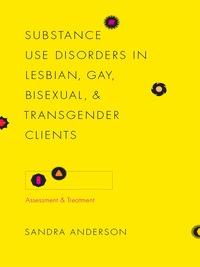 صورة الغلاف: Substance Use Disorders in Lesbian, Gay, Bisexual, and Transgender Clients 9780231142748