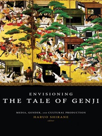 صورة الغلاف: Envisioning The Tale of Genji 9780231142366