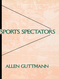 Cover image: Sports Spectators 9780231064002