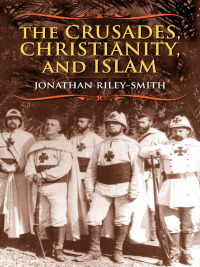 Imagen de portada: The Crusades, Christianity, and Islam 9780231146241