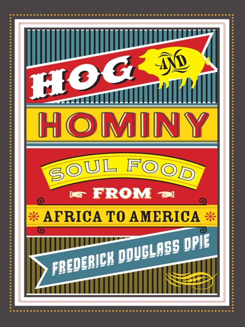 Hog and Hominy Soul Food from Africa to America