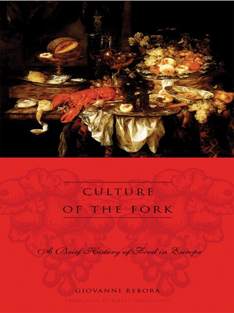 Culture of the Fork: A Brief History of Everyday Food and Haute Cuisine in Europe - FULL INSTANT DOWNLOAD | PDF DOCX EPUB