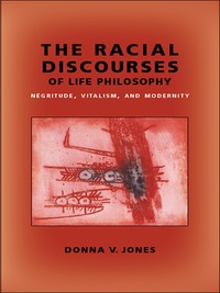 Omslagafbeelding: The Racial Discourses of Life Philosophy 9780231145480