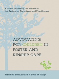 表紙画像: Advocating for Children in Foster and Kinship Care 9780231146869