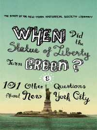 Cover image: When Did the Statue of Liberty Turn Green? 9780231147422