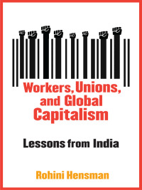 表紙画像: Workers, Unions, and Global Capitalism 9780231148009