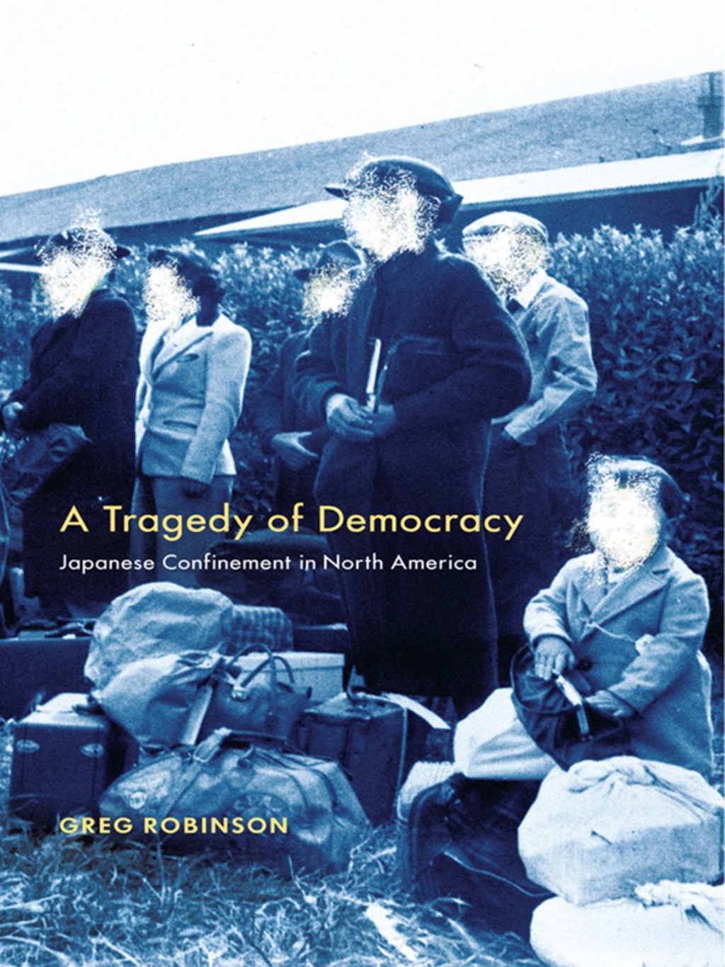 A Tragedy of Democracy Japanese Confinement in North America