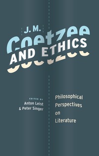 Cover image: J. M. Coetzee and Ethics 9780231148405