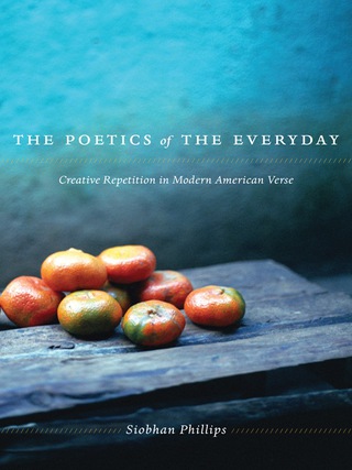 Omslagafbeelding: The Poetics of the Everyday 9780231149303
