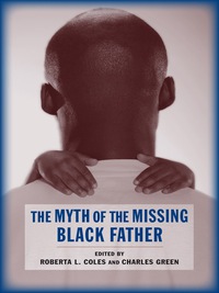 Imagen de portada: The Myth of the Missing Black Father 9780231143523