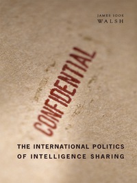 Titelbild: The International Politics of Intelligence Sharing 9780231154109