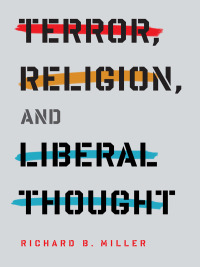 Imagen de portada: Terror, Religion, and Liberal Thought 9780231150989
