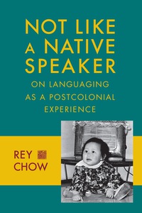 Imagen de portada: Not Like a Native Speaker 9780231151443