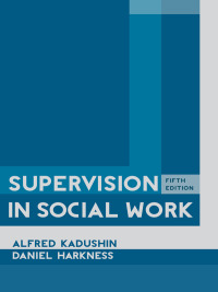 Cover image: Supervision in Social Work 5th edition 9780231151764