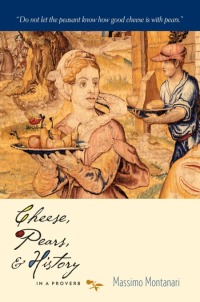 Cover image: Cheese, Pears, and History in a Proverb 9780231152501