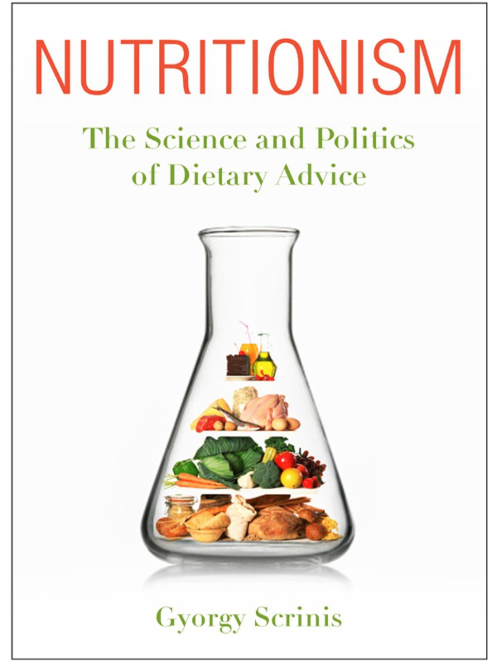 Nutritionism The Science and Politics of Dietary Advice