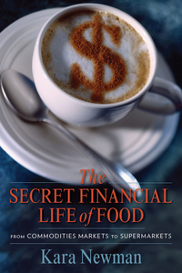 Titelbild: The Secret Financial Life of Food 9780231156707