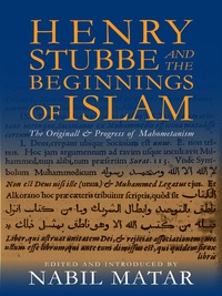 Cover image: Henry Stubbe and the Beginnings of Islam 9780231156646