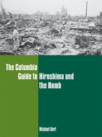 Titelbild: The Columbia Guide to Hiroshima and the Bomb 9780231130165
