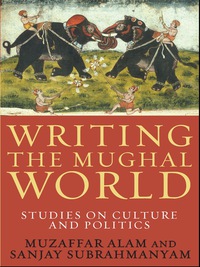 Omslagafbeelding: Writing the Mughal World 9780231158107