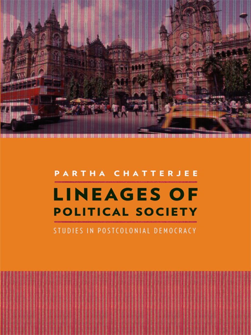 Lineages of Political Society Studies in Postcolonial Democracy