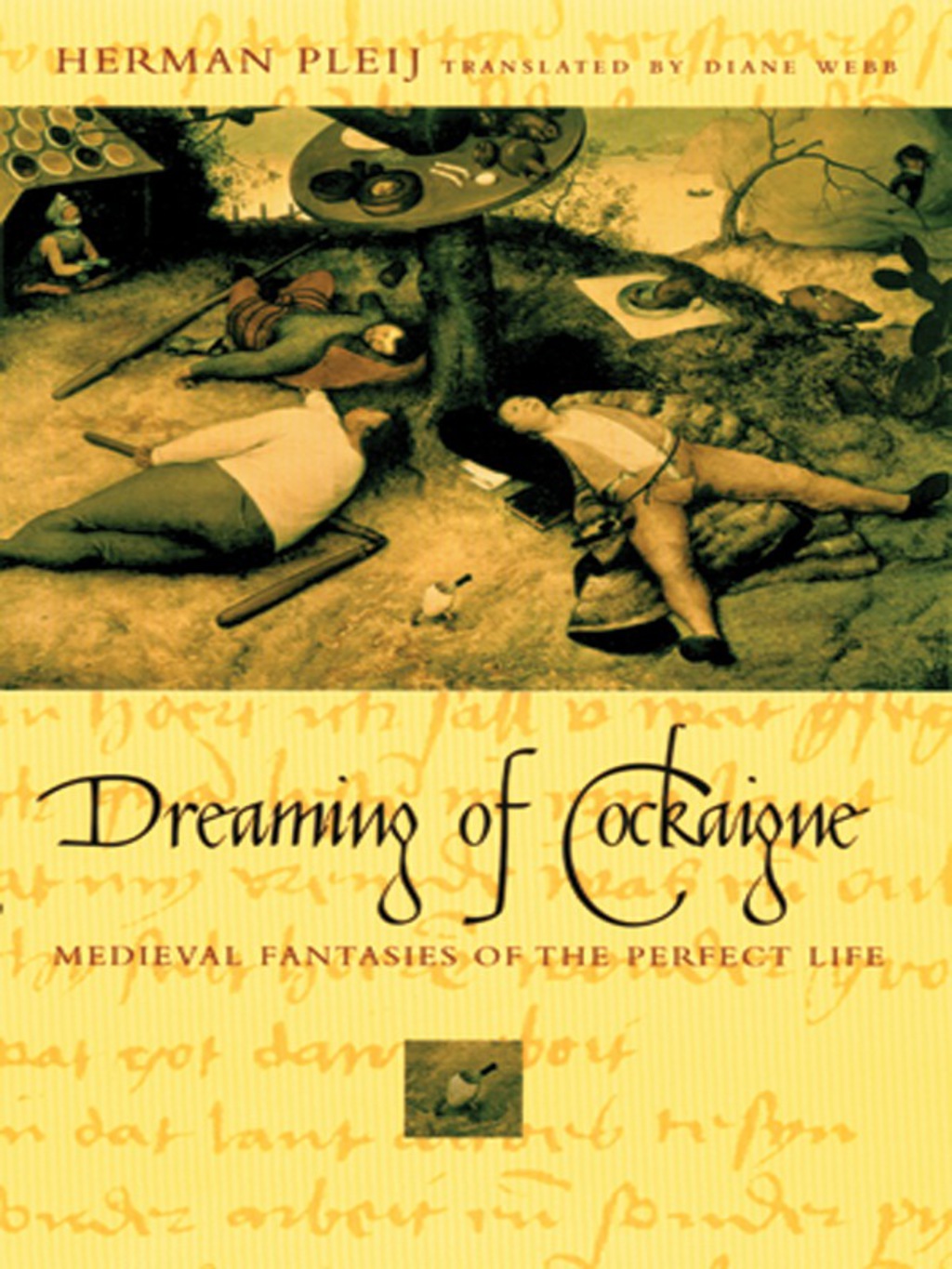 Dreaming of Cockaigne Medieval Fantasies of the Perfect Life