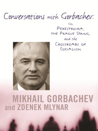 Omslagafbeelding: Conversations with Gorbachev: On Perestroika, the Prague Spring, and the Crossroads of Socialism 9780231118651