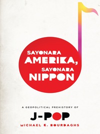 Titelbild: Sayonara Amerika, Sayonara Nippon 9780231158749