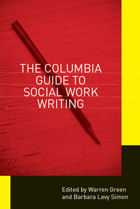 Titelbild: The Columbia Guide to Social Work Writing 9780231142946