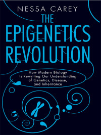 Cover image: The Epigenetics Revolution 9780231161169