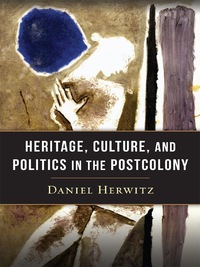 Titelbild: Heritage, Culture, and Politics in the Postcolony 9780231160186