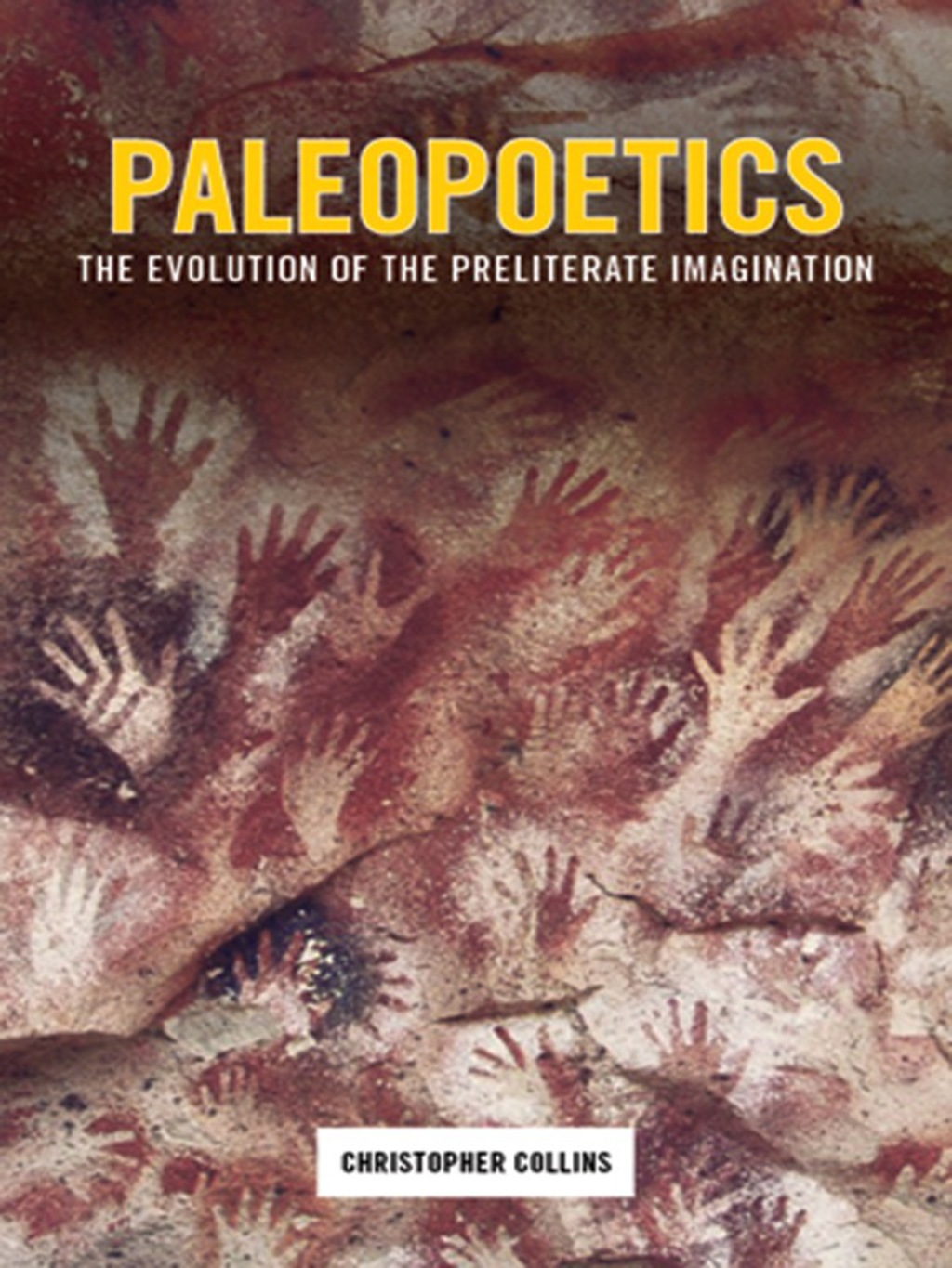 Paleopoetics The Evolution of the Preliterate Imagination