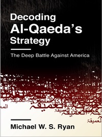 Cover image: Decoding Al-Qaeda's Strategy 9780231163842