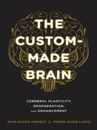 Cover image: The Custom-Made Brain 9780231164504