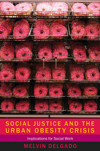 Cover image: Social Justice and the Urban Obesity Crisis 9780231160087