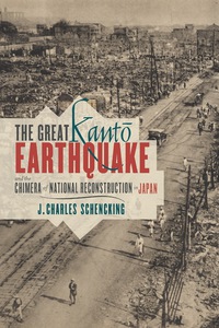 Titelbild: The Great Kantō Earthquake and the Chimera of National Reconstruction in Japan 9780231162180