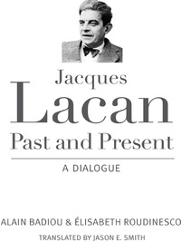Cover image: Jacques Lacan, Past and Present 9780231165105